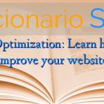 Site Optimization: Learn how to improve your website